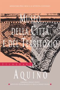 AQUINO. MUSEO DELLA CITTÀ E DEL TERRITORIO