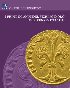 Bollettino di Numismatica n. 61-62 - I primi 100 anni del fiorino d'oro di Firenze (1252-1351)