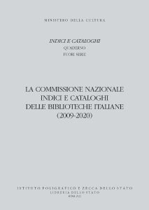 LA COMMISSIONE NAZIONALE INDICI E CATALOGHI DELLE BIBLIOTECHE ITALIANE (2009-2020)