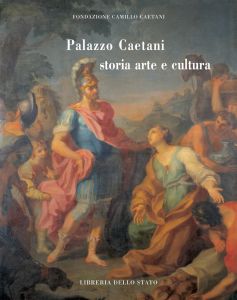 PALAZZO CAETANI. STORIA, ARTE E CULTURA