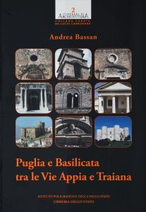 PUGLIA E BASILICATA TRA LE VIE APPIA E TRAIANA