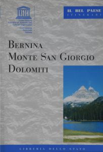 BERNINA, MONTE SAN GIORGIO, DOLOMITI