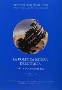 LA POLITICA ESTERA DELL' ITALIA - TESTI E DOCUMENTI 2002