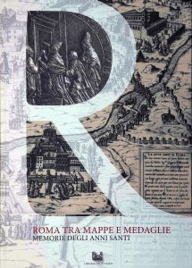 ROMA TRA MAPPE E MEDAGLIE. MEMORIE DEGLI ANNI SANTI